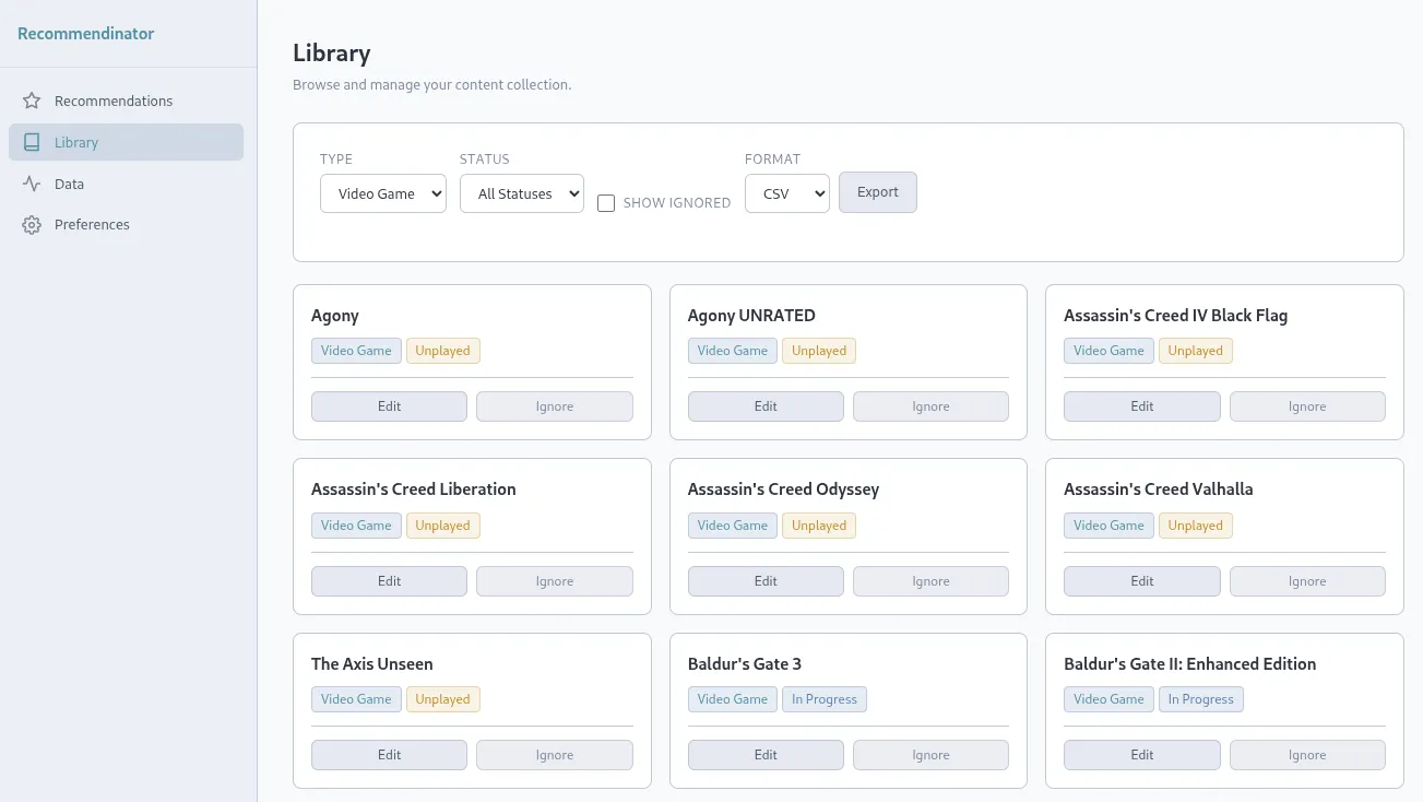 Screenshot of the Recommendinator Library page in light mode showing a grid of video game entries, each with “Video Game” and status tags (mostly “Unplayed,” some “In Progress”) and Edit/Ignore buttons. Visible titles include Agony, Agony UNRATED, Assassin’s Creed IV Black Flag, Liberation, Odyssey, Valhalla, The Axis Unseen, Baldur’s Gate 3, and Baldur’s Gate II. Filter controls for Type, Status, Show Ignored, and CSV Export are shown at the top.
